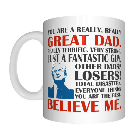 Trump Really Really Great Dad Coffee Mug Gift For Father's Day Funny FDG07-92-26